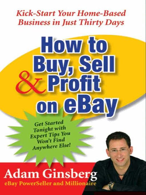 Title details for How to Buy, Sell, and Profit on eBay by Adam Ginsberg - Available